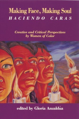 Making Face, Making Soul/Haciendo Caras: Creative and Critical Perspectives by Feminists of Colour Books