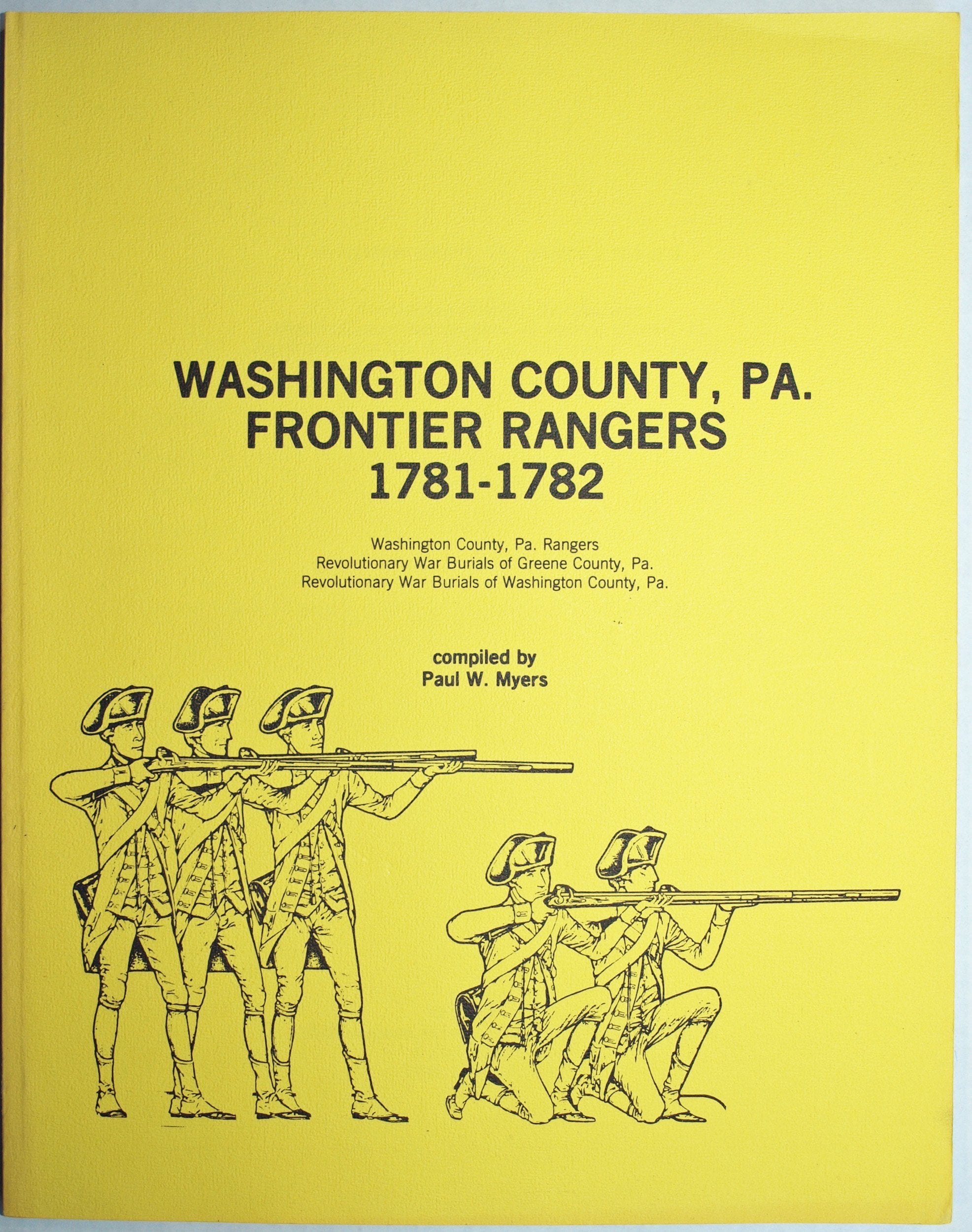 Washington County, Pa., Frontier Rangers, 1781-1782: Washington County, Pa., Rangers, Revolutionary War burials of Greene County, Pa., Revolutionary War burials of Washington County, Pa Books