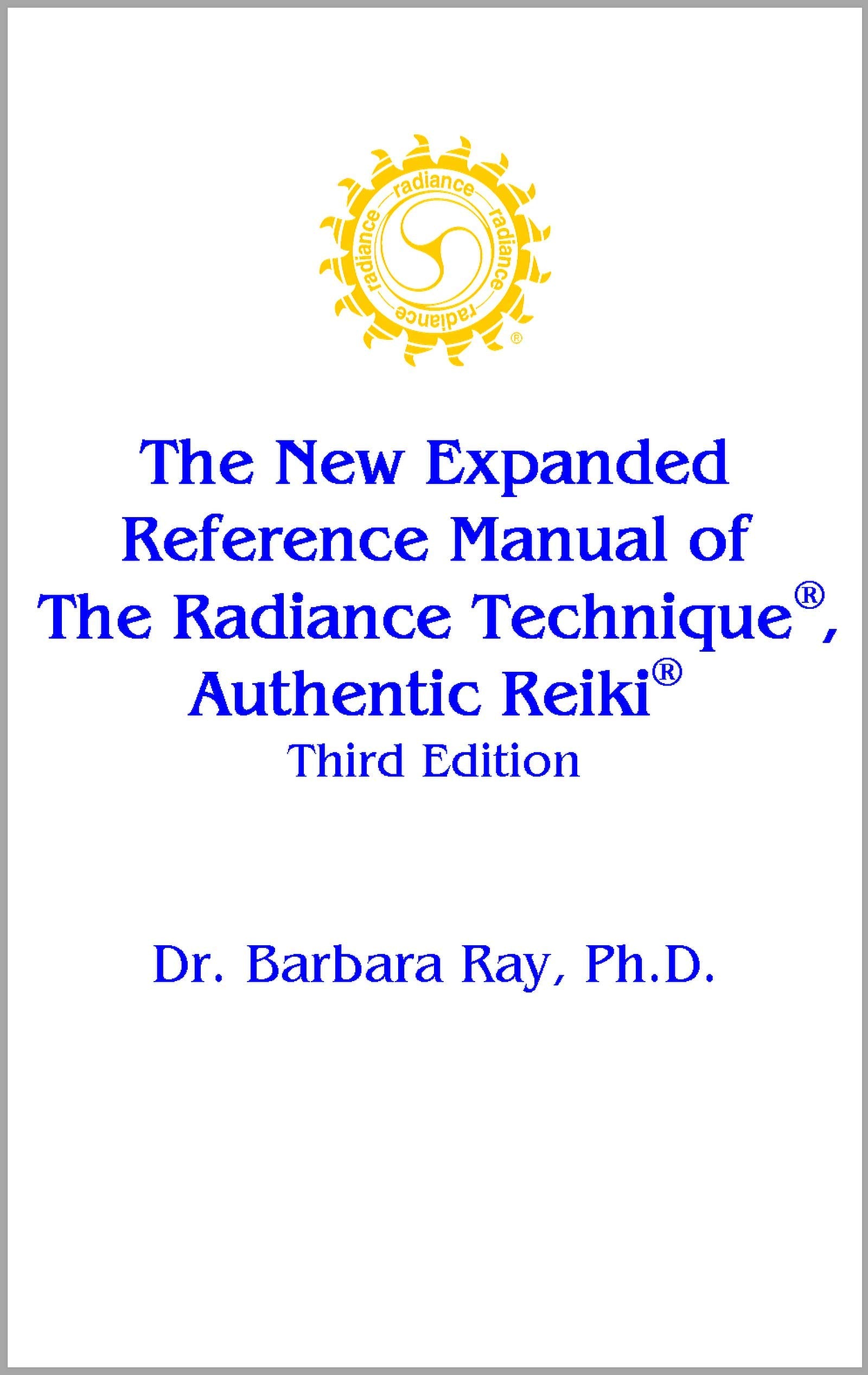 The New Expanded Reference Manual of The Radiance Technique®, Authentic Reiki® Reference Books