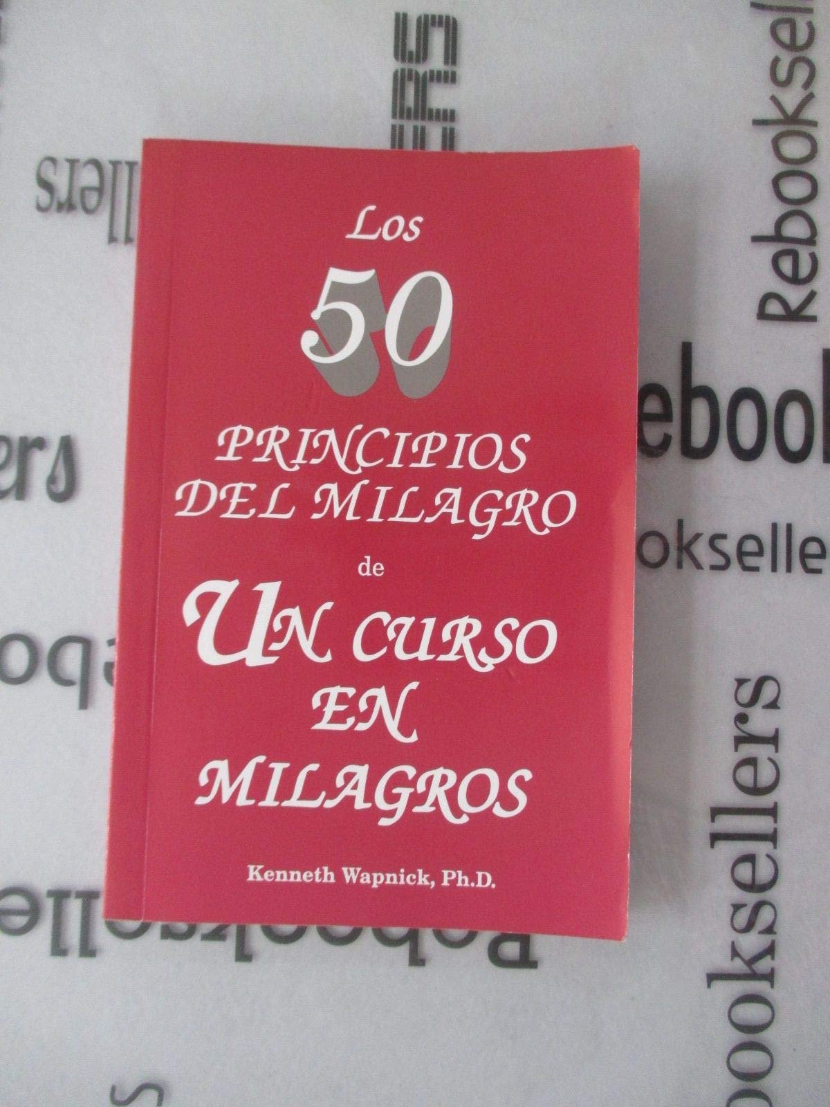 Los Cincuenta Principos Del Milagro De UN Curso De Milagros book