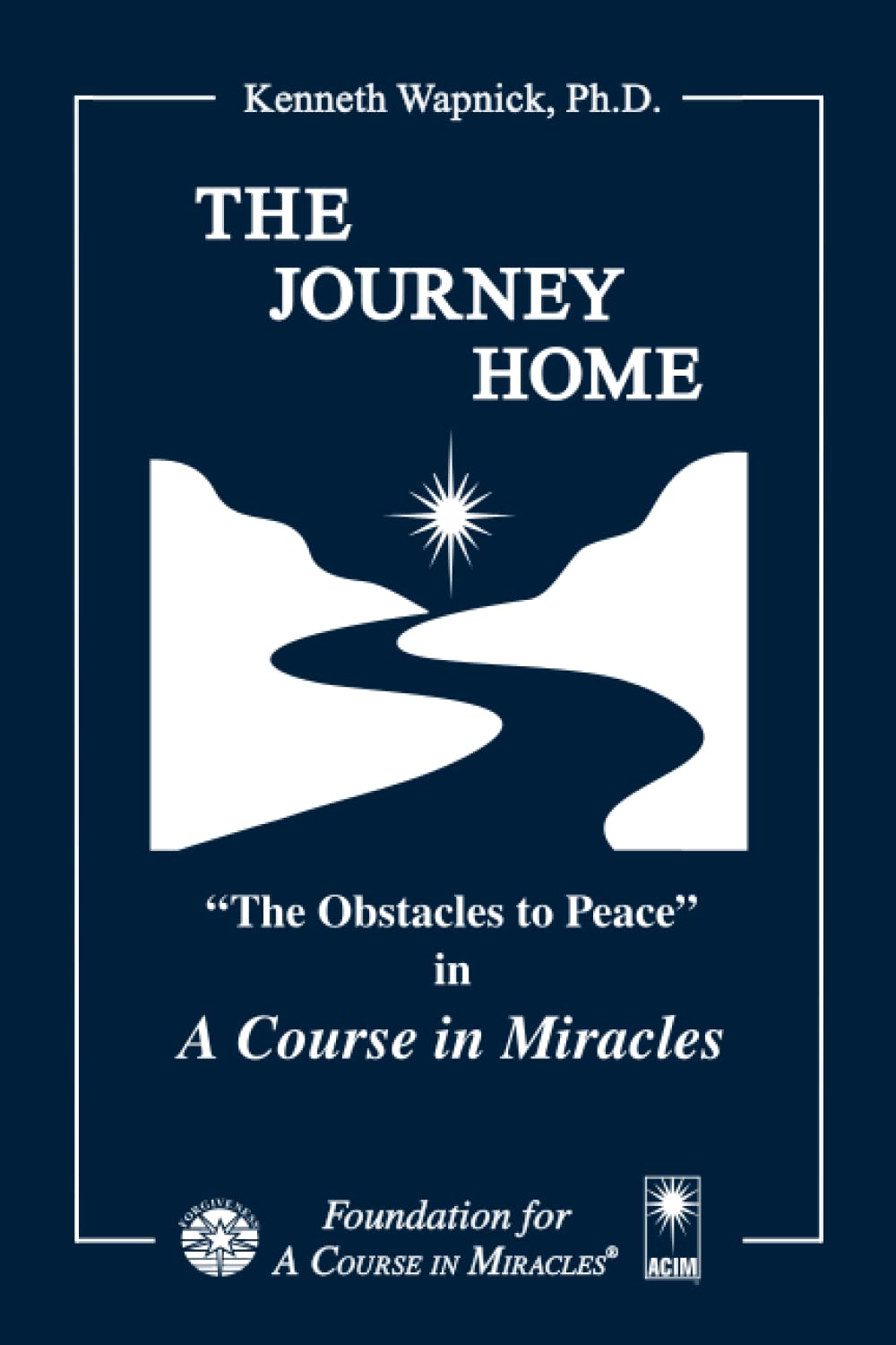The Journey Home: "The Obstacles to Peace" in "A Course in Miracles" Religion & Esotericism