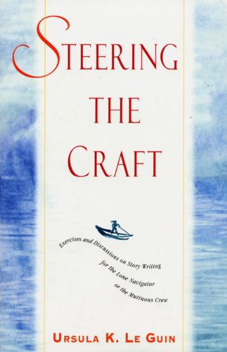 Steering the Craft: Exercises and Discussions on Story Writing for the Lone Navigator or the Mutinous Crew Social Sciences