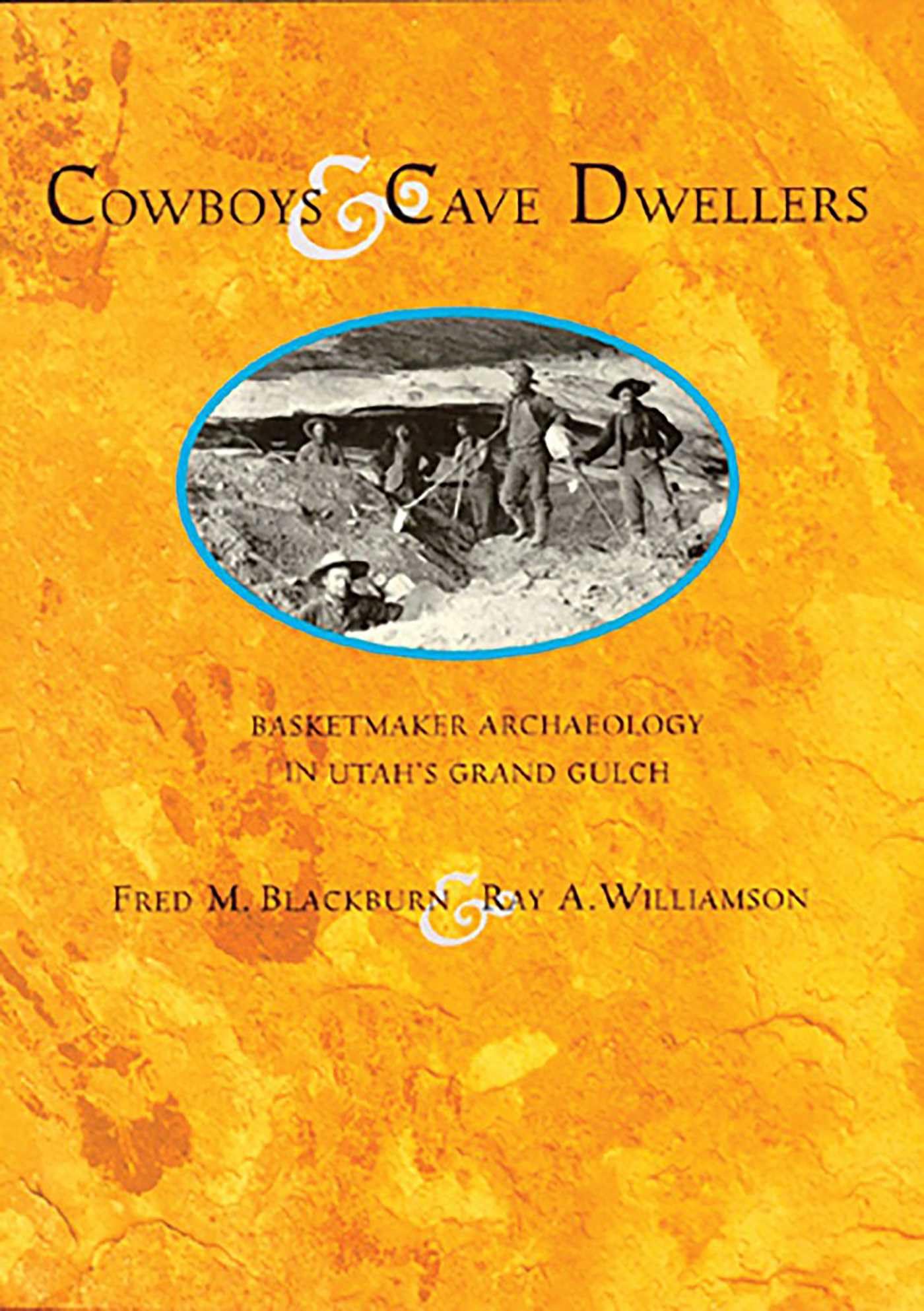 Cowboys and Cave Dwellers: Basketmaker Archaeology of Utah's Grand Gulch Social Sciences