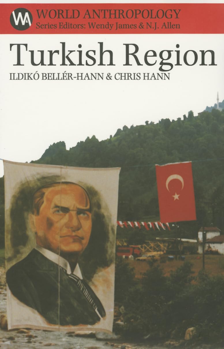 Turkish Region: State, Market & Social Identities on the East Black Sea Coast (World Anthropology Series) General education