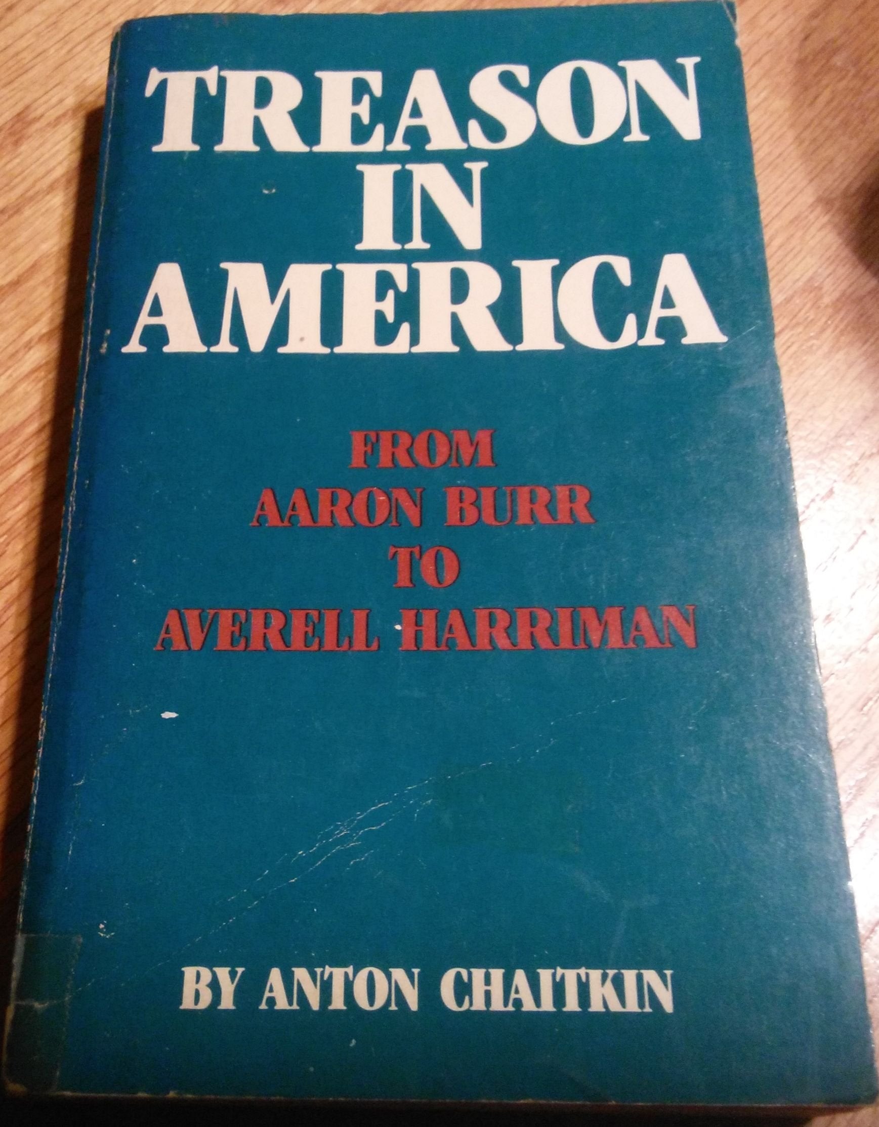 Treason in America: From Aaron Burr to Averell Harriman Politics & History