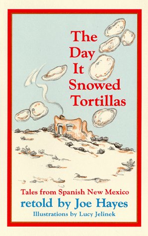 The Day It Snowed Tortillas: Tales from Spanish New Mexico Social Sciences