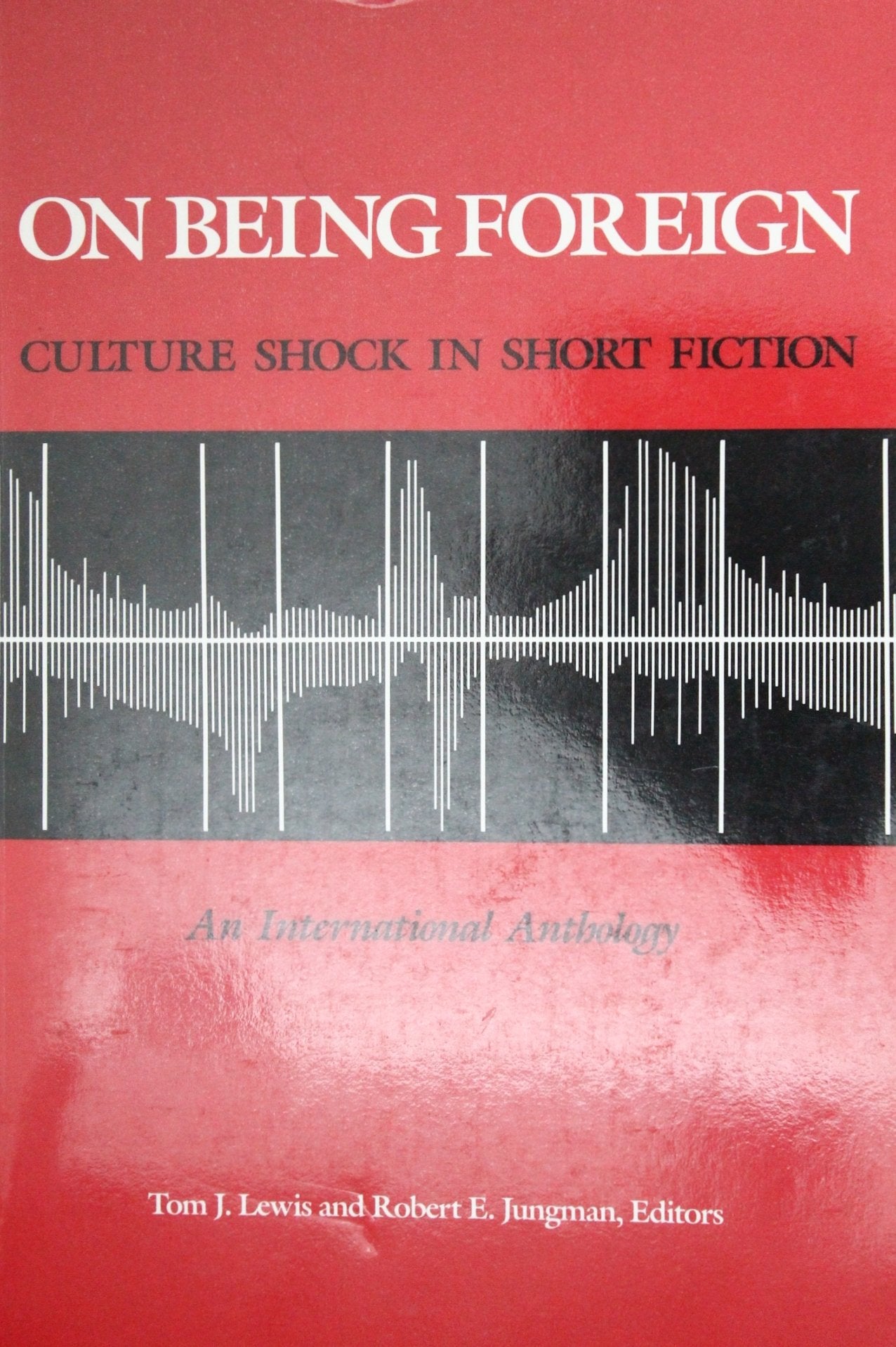 On Being Foreign: Culture Shock in Short Fiction: Culture Shock in Short Fiction - an International Anthology Foreign Languages ​​& Dictionaries