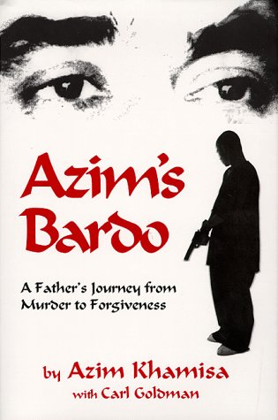 Azim's Bardo: A Father's Journey from Murder to Forgiveness Politics & Society