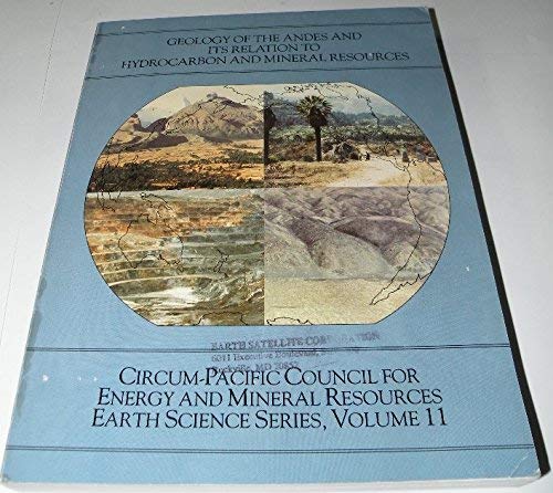 Geology of the Andes and Its Relation to Hydrocarbon and Mineral Resources Books