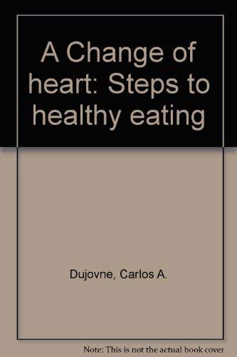 A Change of heart: Steps to healthy eating Books