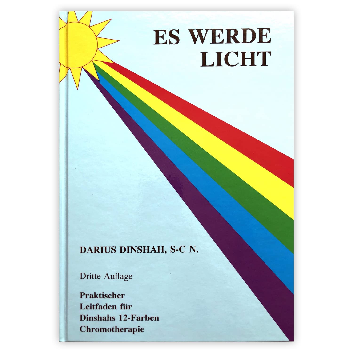 Es werde Licht von Darius Dinshah - Spektro-Chrom - Neueste Auflage - DEUTSCH - BEWL Books