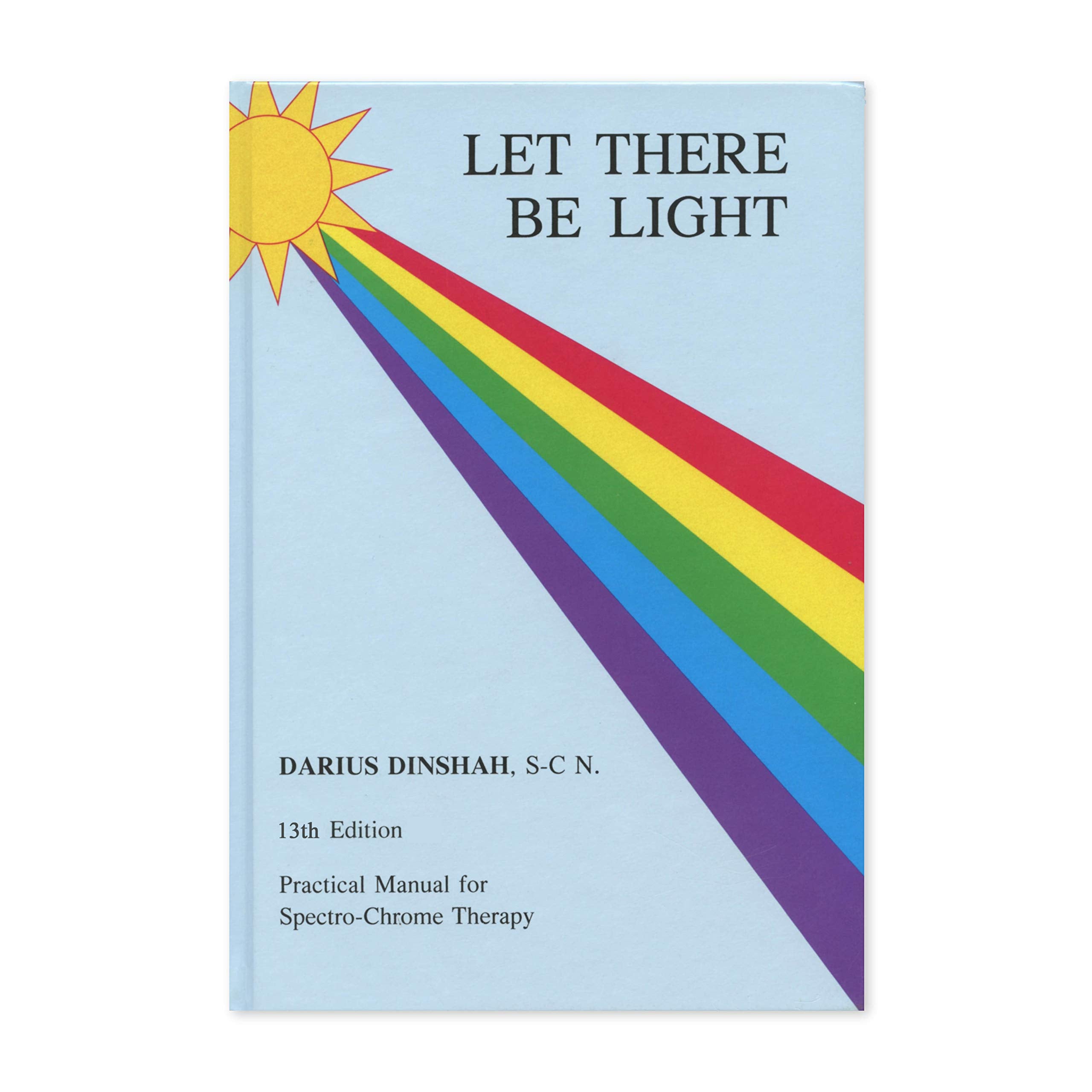 Let There Be Light: Practical Manual for Spectro-Chrome Therapy | 13th Edition | 2021 Books