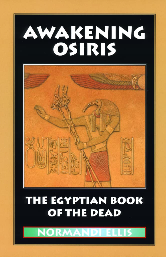 Awakening Osiris: The Egyptian Book of the Dead Philosophy