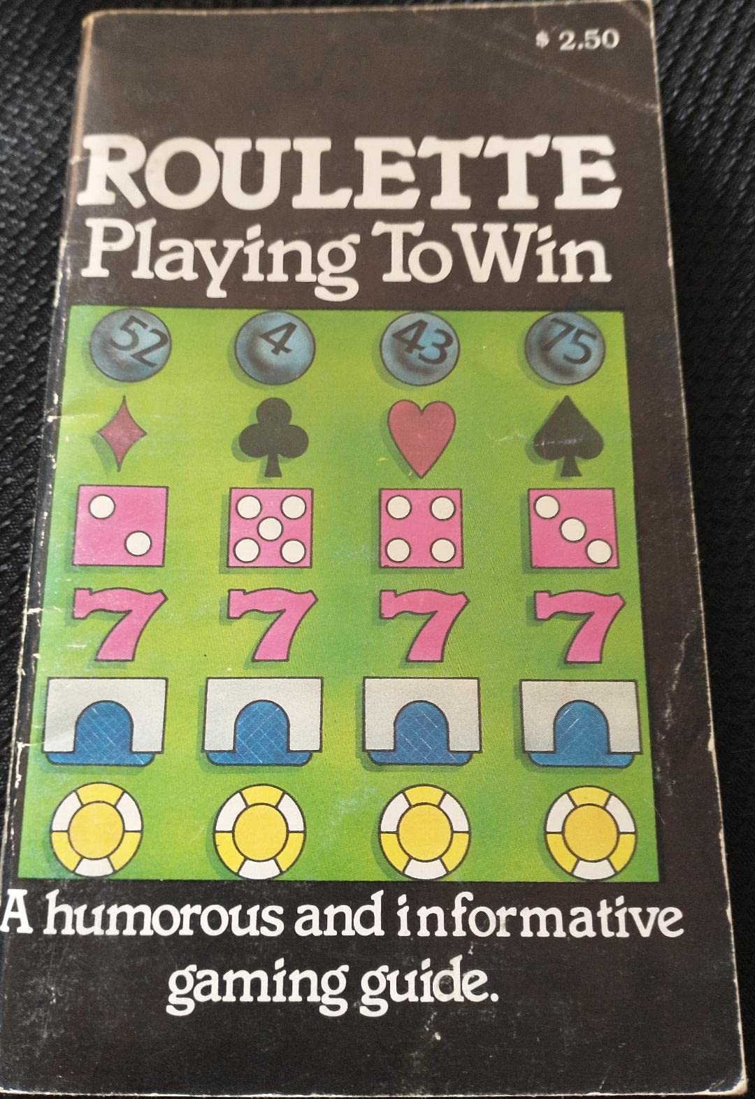 Roulette: Playing to Win; A Humorous and Informative Gaming Guide Leisure & Fun