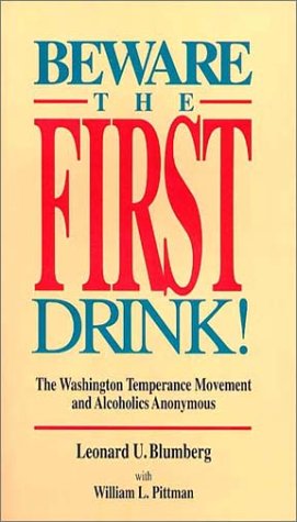 Beware the First Drink!: The Washington Temperance Movement and Alcoholics Anonymous book