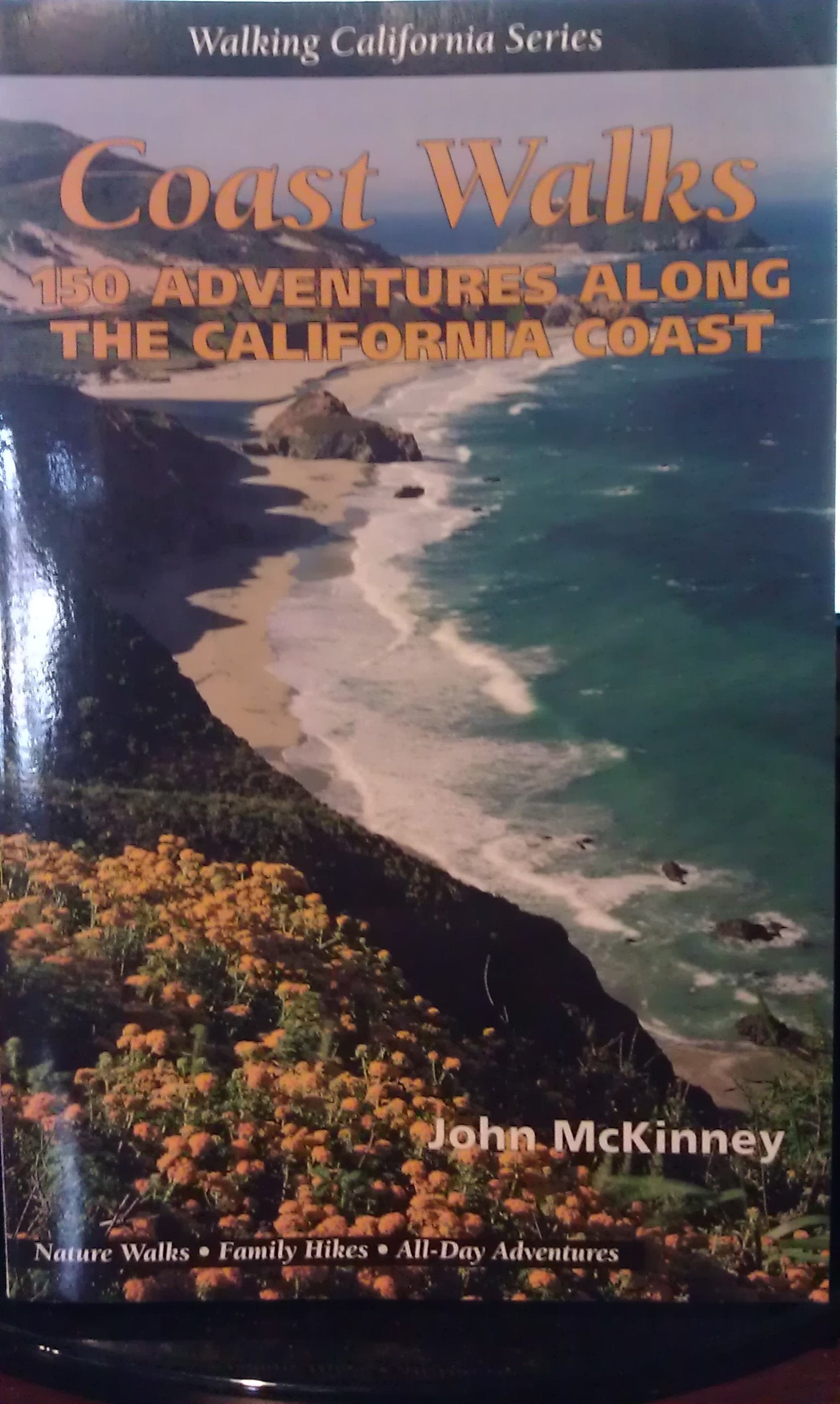 Coast Walks: 150 Adventures Along the California Coast book