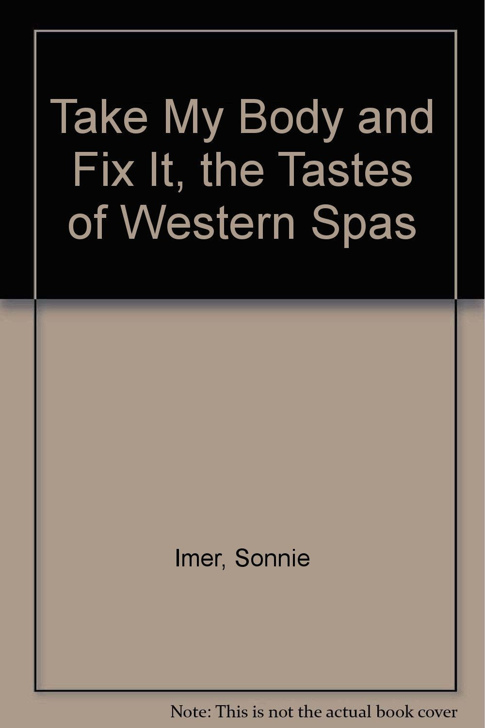 Take My Body and Fix It, the Tastes of Western Spas Medicine
