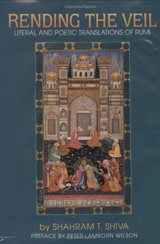 Rending the Veil: Literal and Poetic Translations of Rumi Poetry