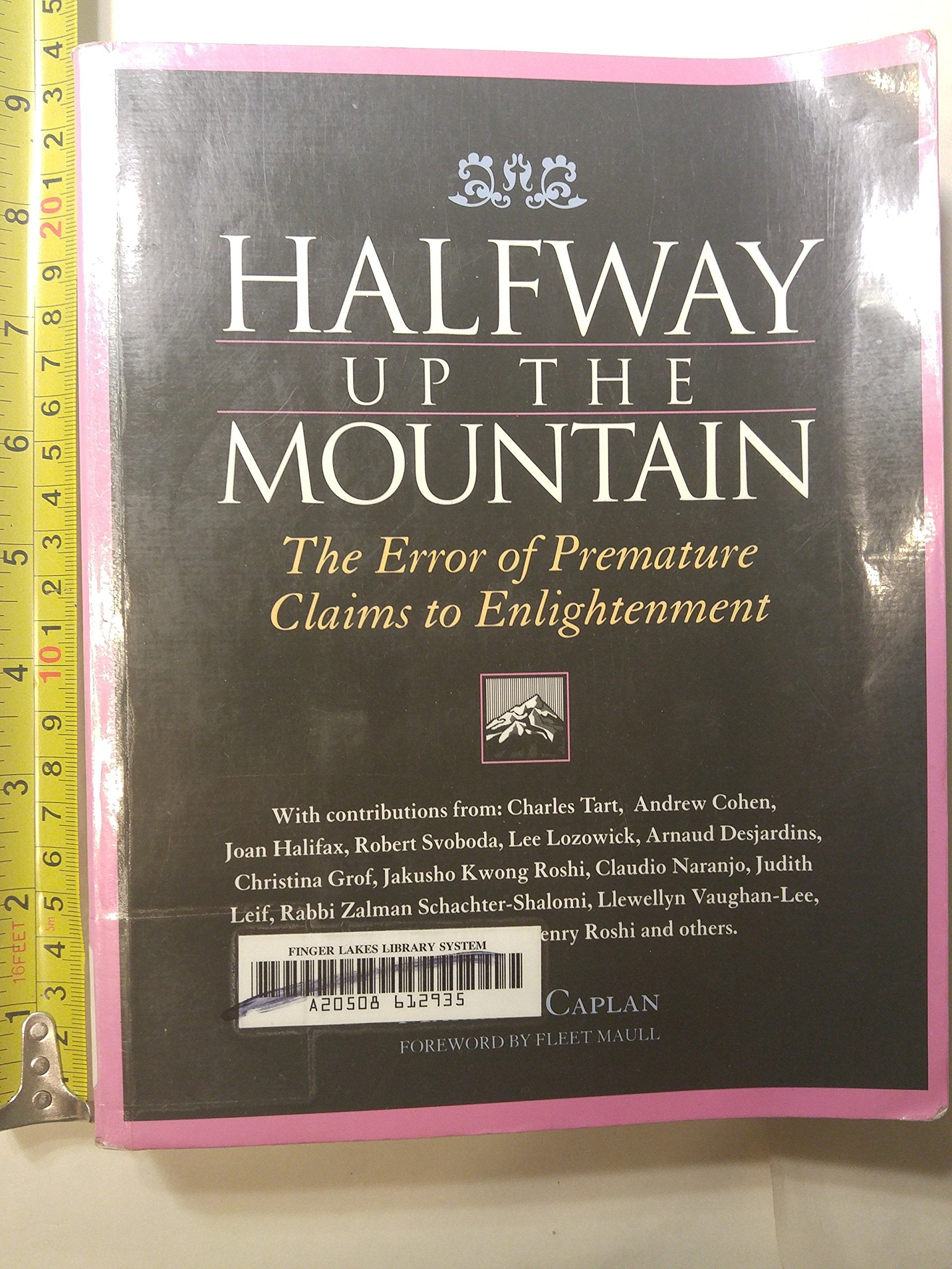 Halfway Up The Mountain: The Error of Premature Claims to Enlightenment. Foreword by Fleet Maull Religion & Esotericism