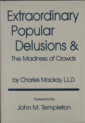 Extraordinary Popular Delusions and the Madness of Crowds Books
