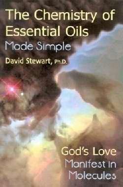 The Chemistry Of Essential Oils Made Simple: God's Love Manifest In Molecules Health, Nutrition & Fitness