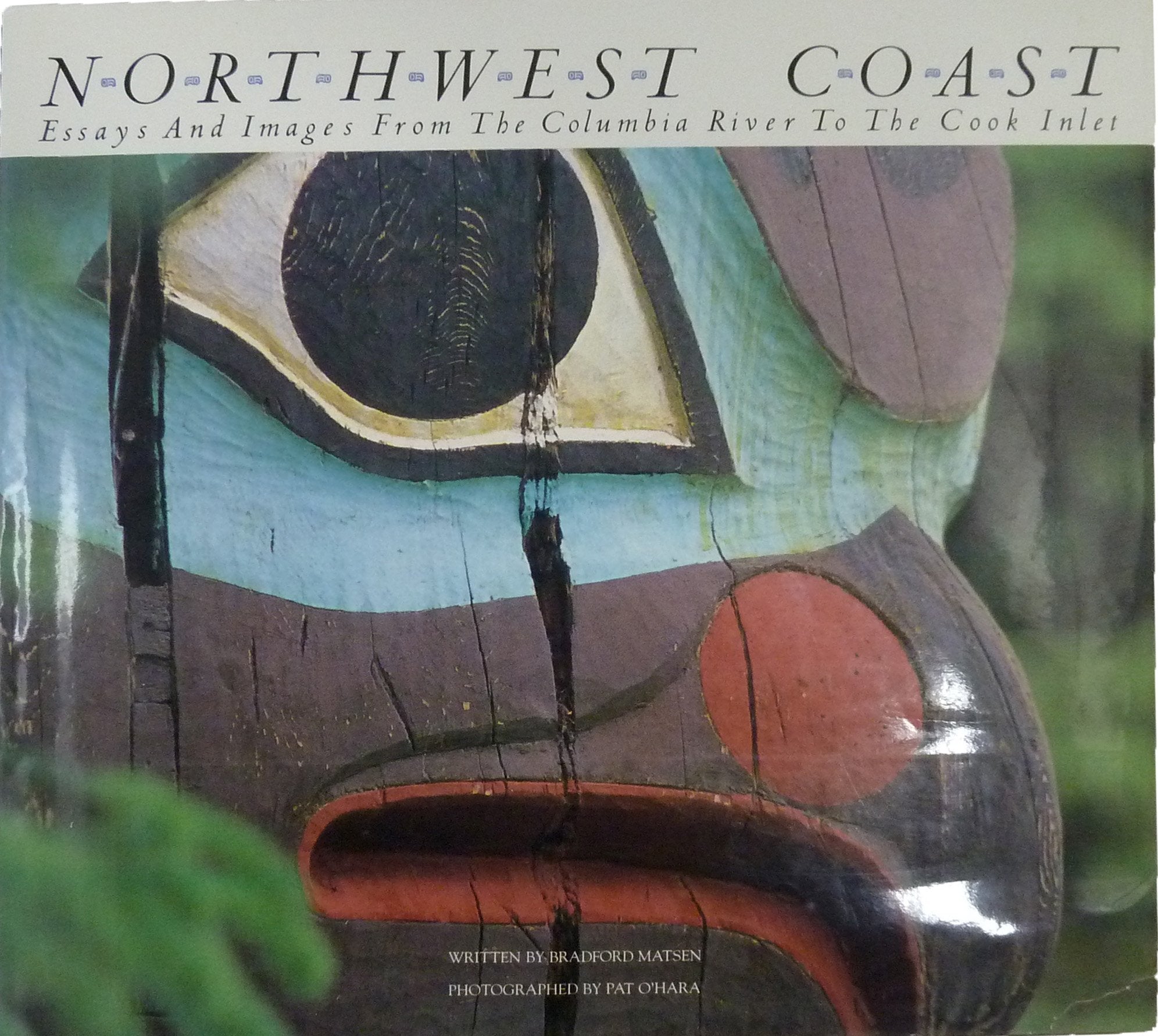 Northwest Coast: Essays and Images from the Columbia River to the Cook Inlet Architecture