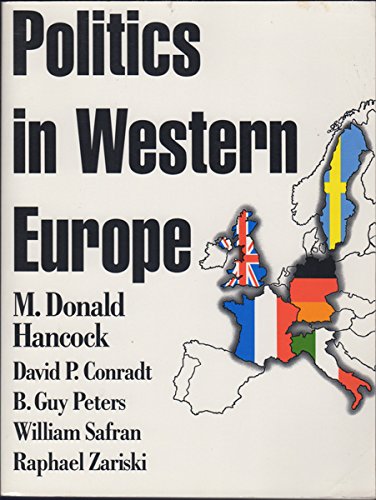 Politics in Western Europe: An Introduction to the Politics of the United Kingdom, France, Germany, Italy, Sweden, and the European Community Politics & History