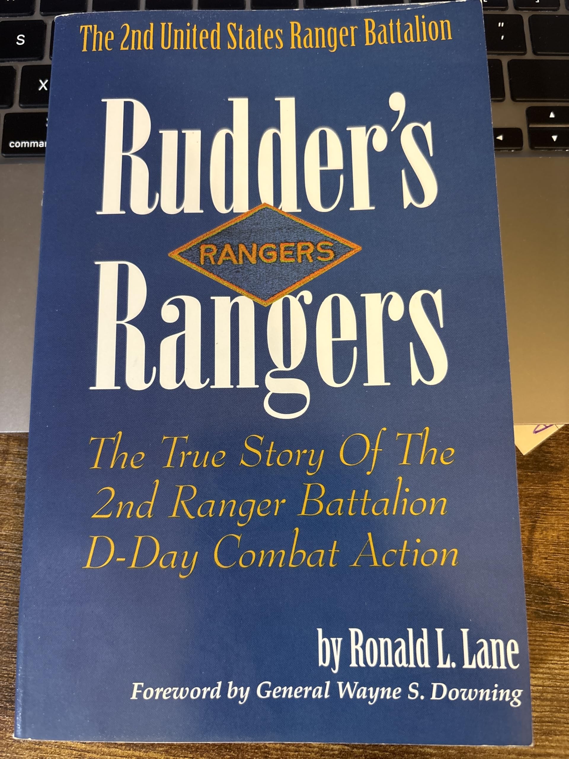 Rudders Rangers: The True Story of the 2nd Ranger Battalion D-Day Combat Action Politics & History