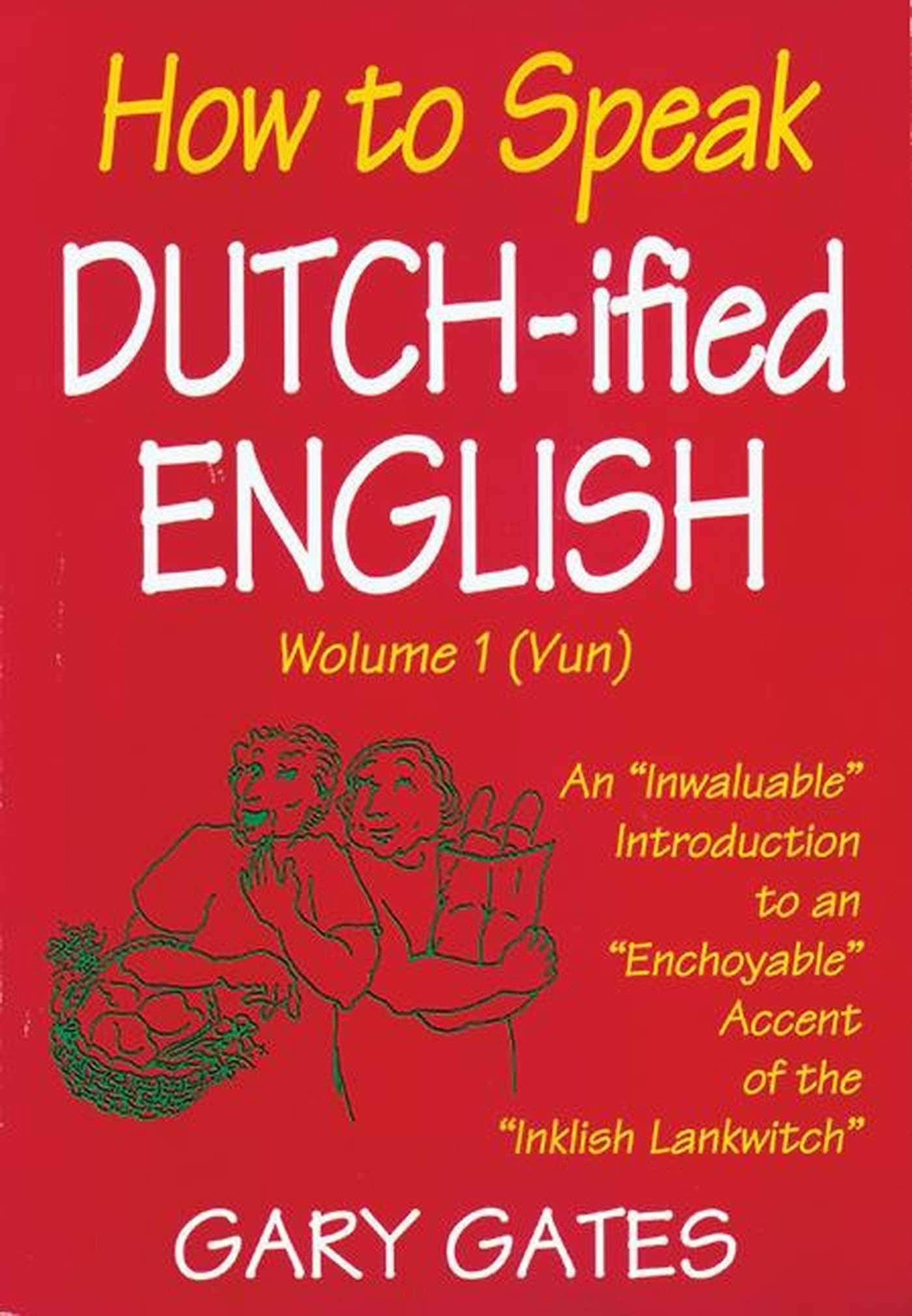 How to Speak Dutch-Ified English (Vol. 1) book