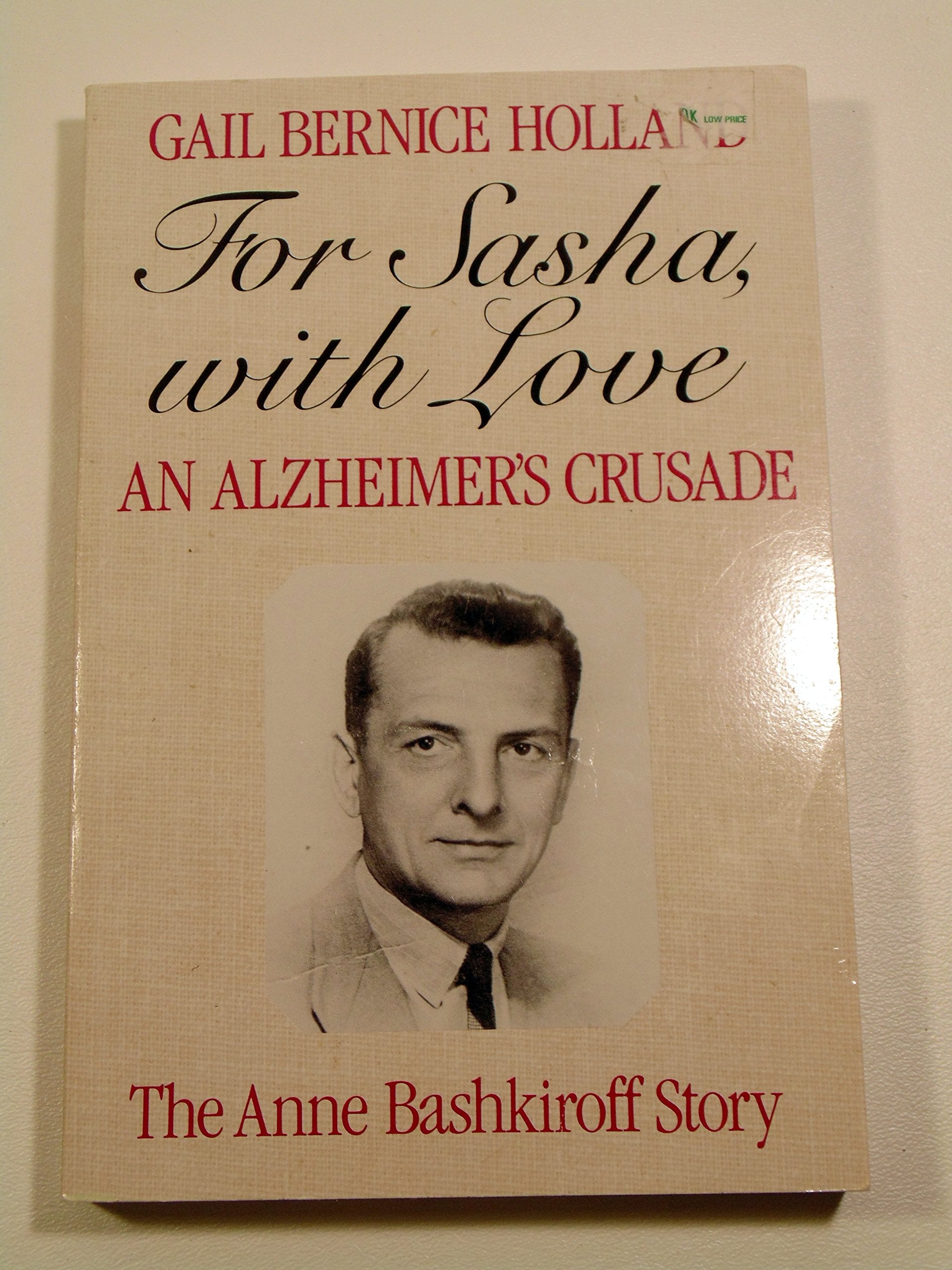 For Sasha, With Love: An Alzheimer Crusade : The Story of Anne Bashkiroff Health, Nutrition & Fitness