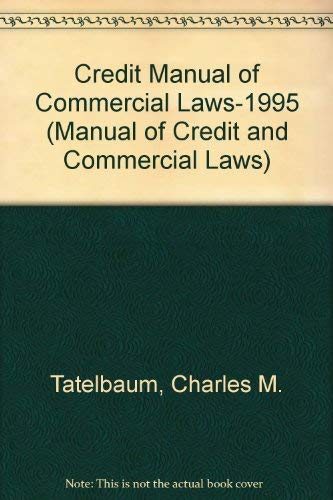 Credit Manual of Commercial Laws-1995 (Manual of Credit & Commercial Laws) Books
