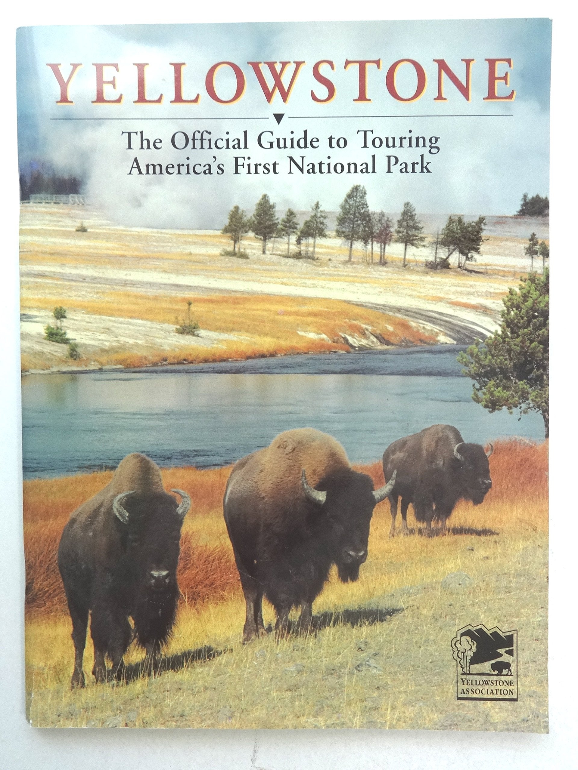 Yellowstone: The Official Guide to Touring America's First National Park Camping & Survival