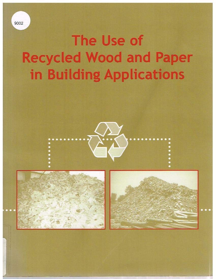 Use of Recycled Wood and Paper in Building Applications Books