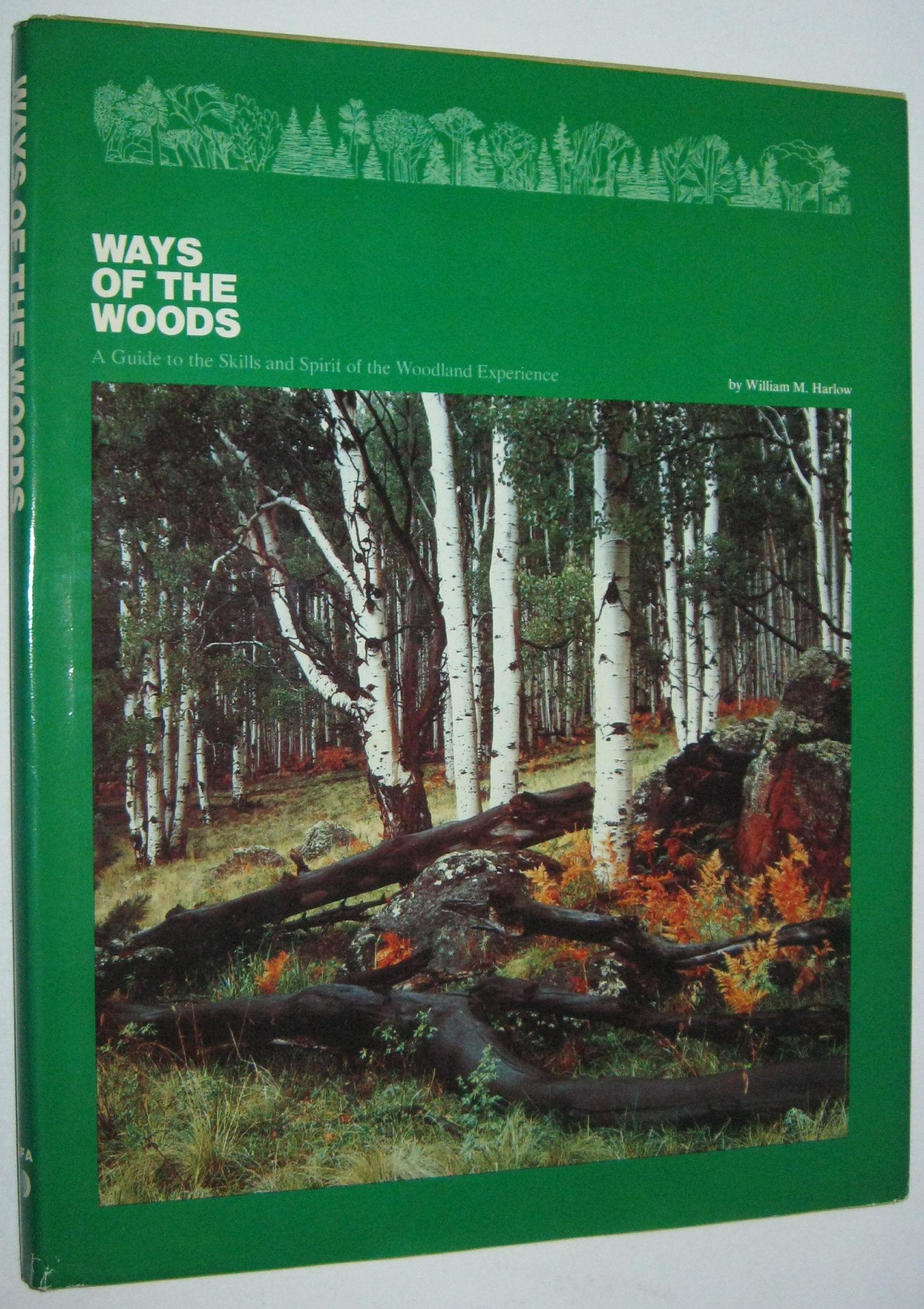 Ways of the Woods: A Guide to the Skills and Spirit of the Woodland Experience Leisure & Fun