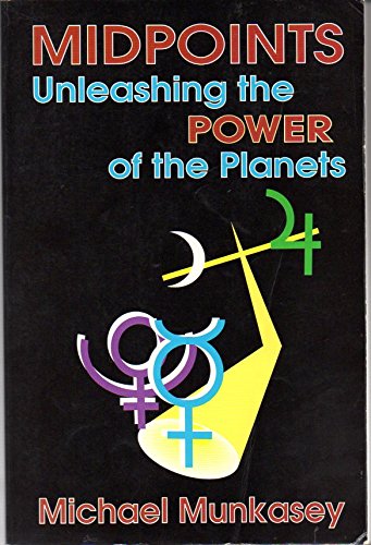 Midpoints: Unleashing the Power of the Planets Religion & Esotericism