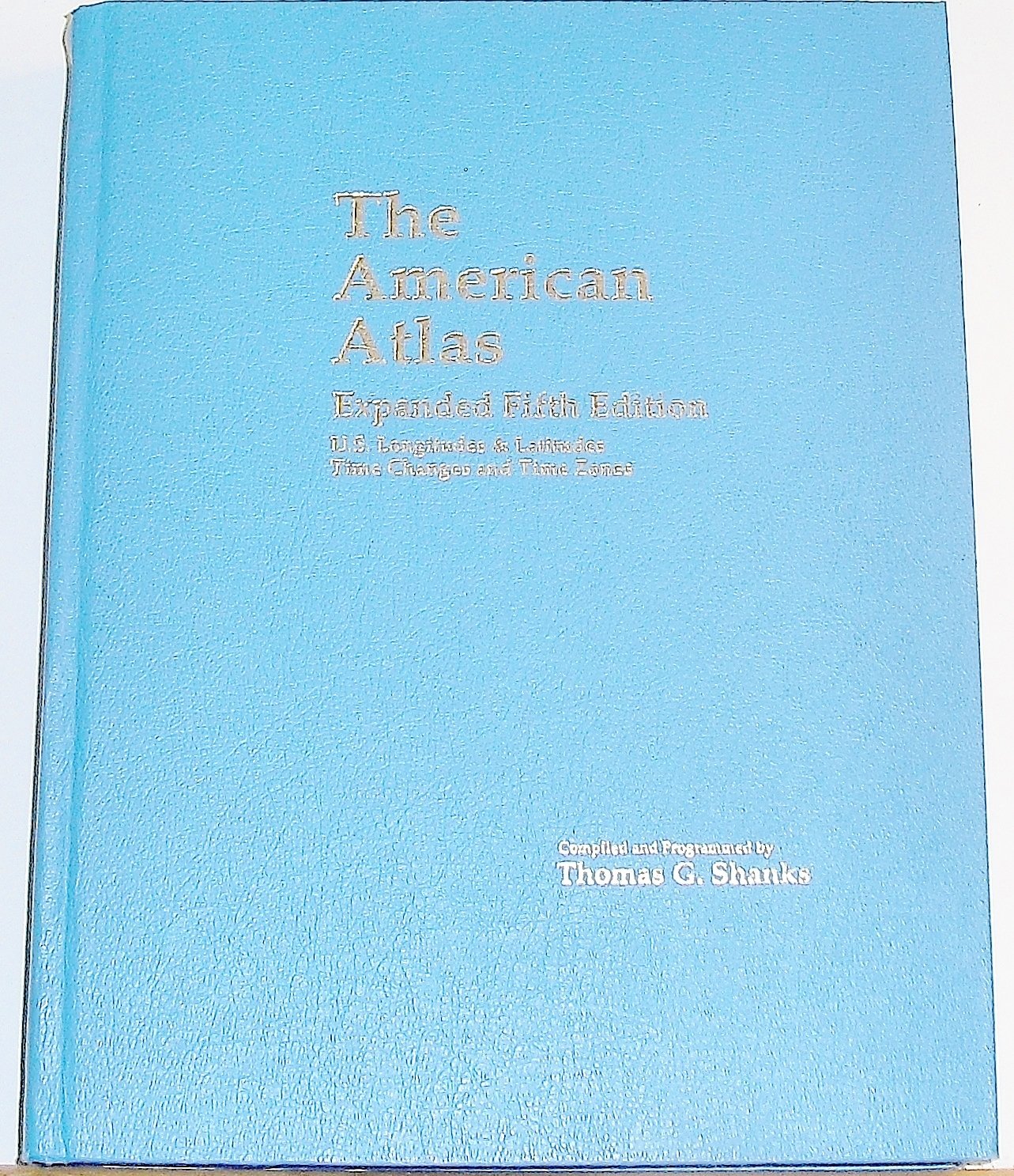American Atlas: United States Latitudes, Longitudes, Time Changes and Time Zones: Longitudes and Latitudes Philosophy