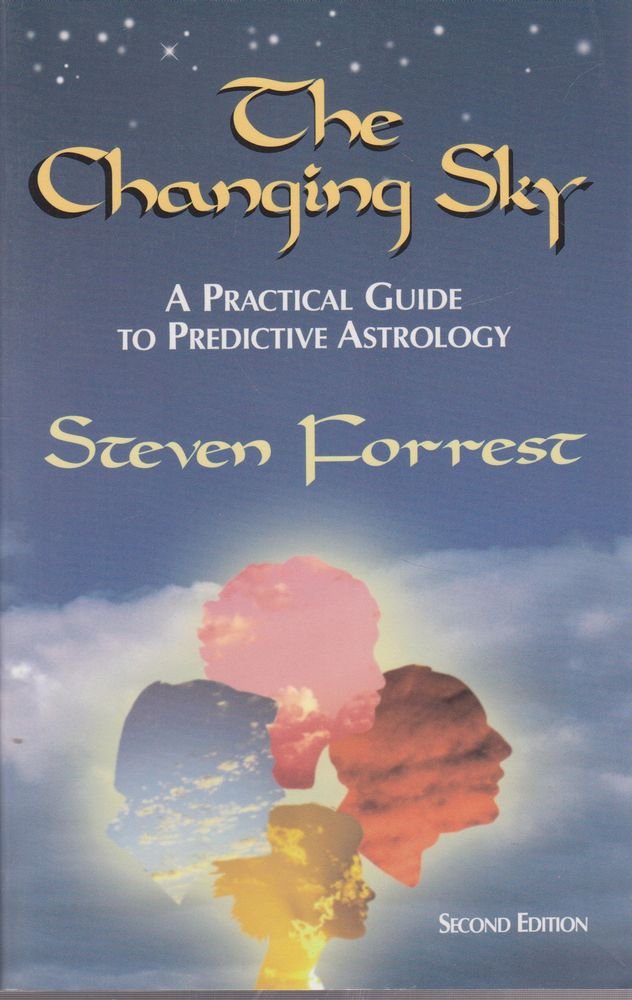 The Changing Sky: A Practical Guide to Predictive Astrology: A Practical Guide to the New Predictive Astrology Religion & Esotericism