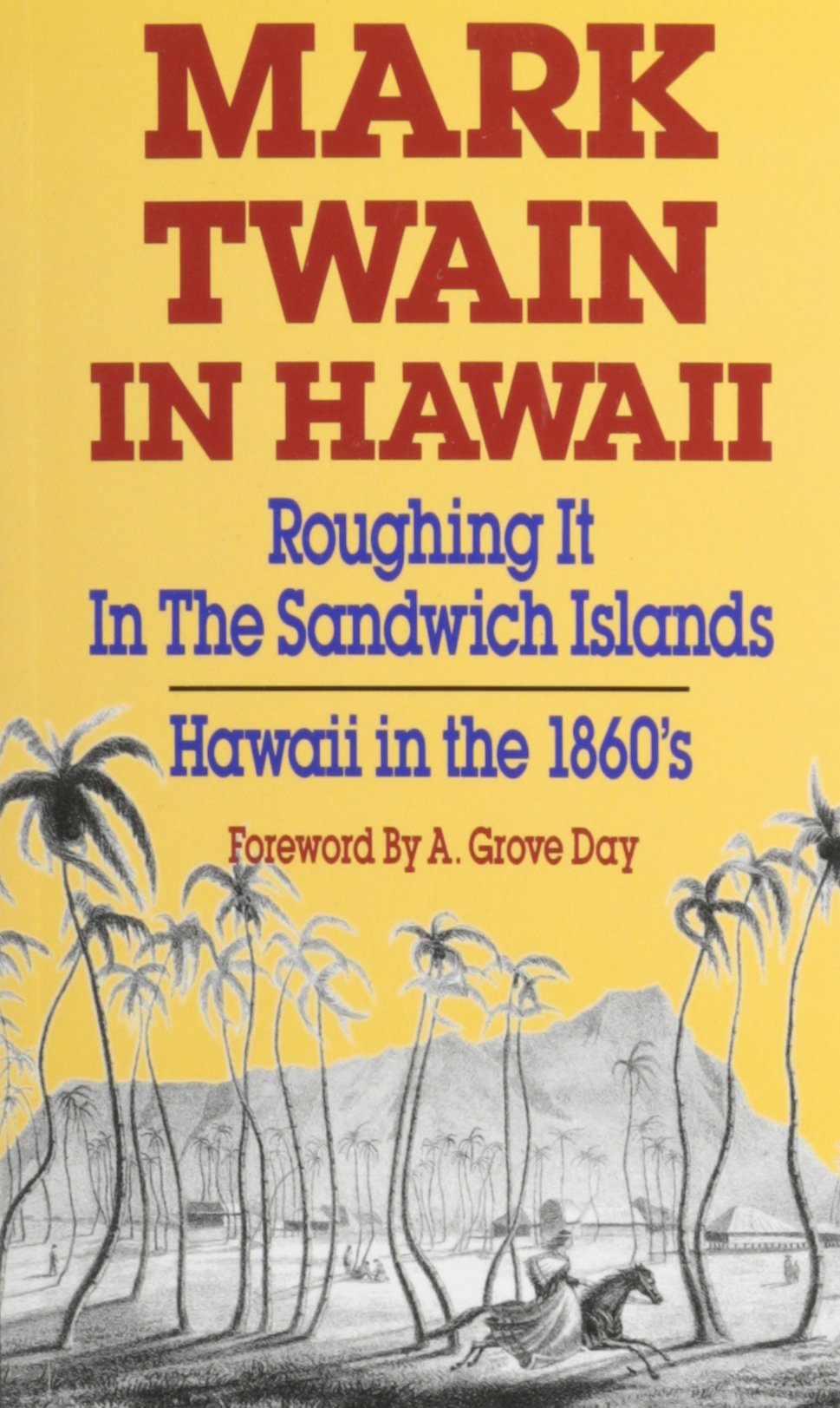Mark Twain in Hawaii: Roughing It in the Sandwich Islands book