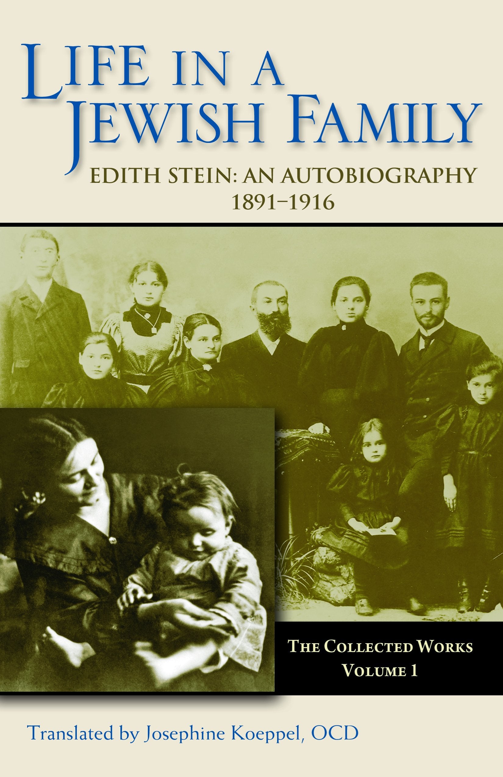 Life in a Jewish Family: Edith Stein: An Autobiography 1891-1916 (Collected Works of Edith Stein, Band 1) Social Sciences