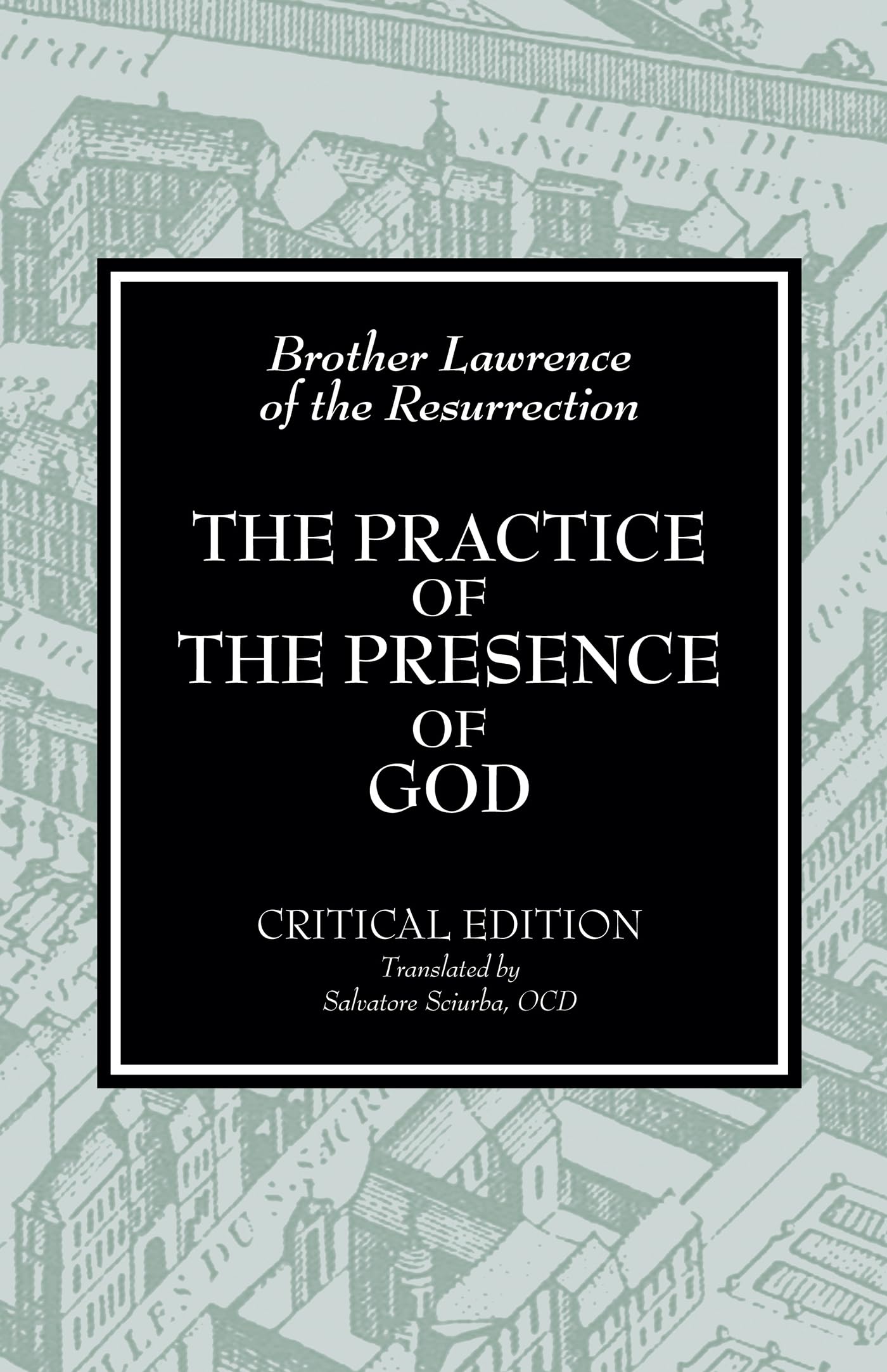 The Practice of the Presence of God: Writings and Conversations Religion & Esotericism