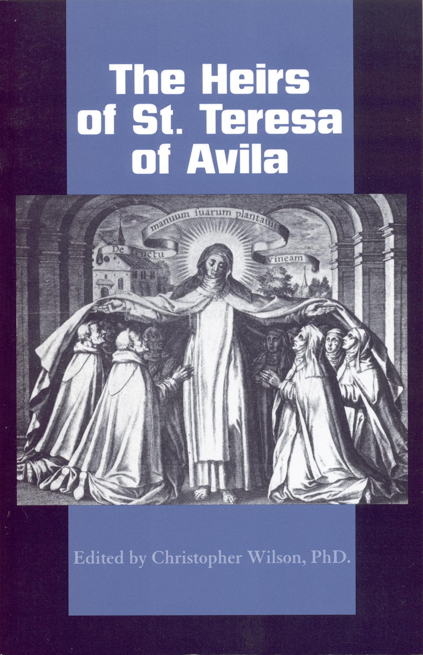 The Heirs of St. Teresa of Avila: Defenders and Disseminators of the Founding Mother's Legacy book