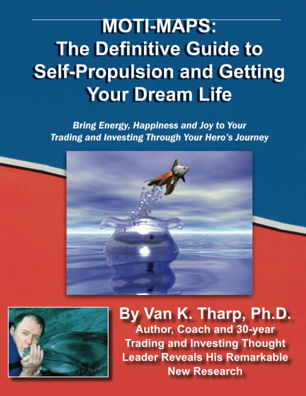Moti-Maps: The Definitive Guide to Self-Propulsion and Getting Your Dream Life Self-help