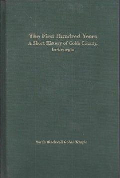 The First Hundred Years: A Short History of Cobb County, in Georgia Politics & History