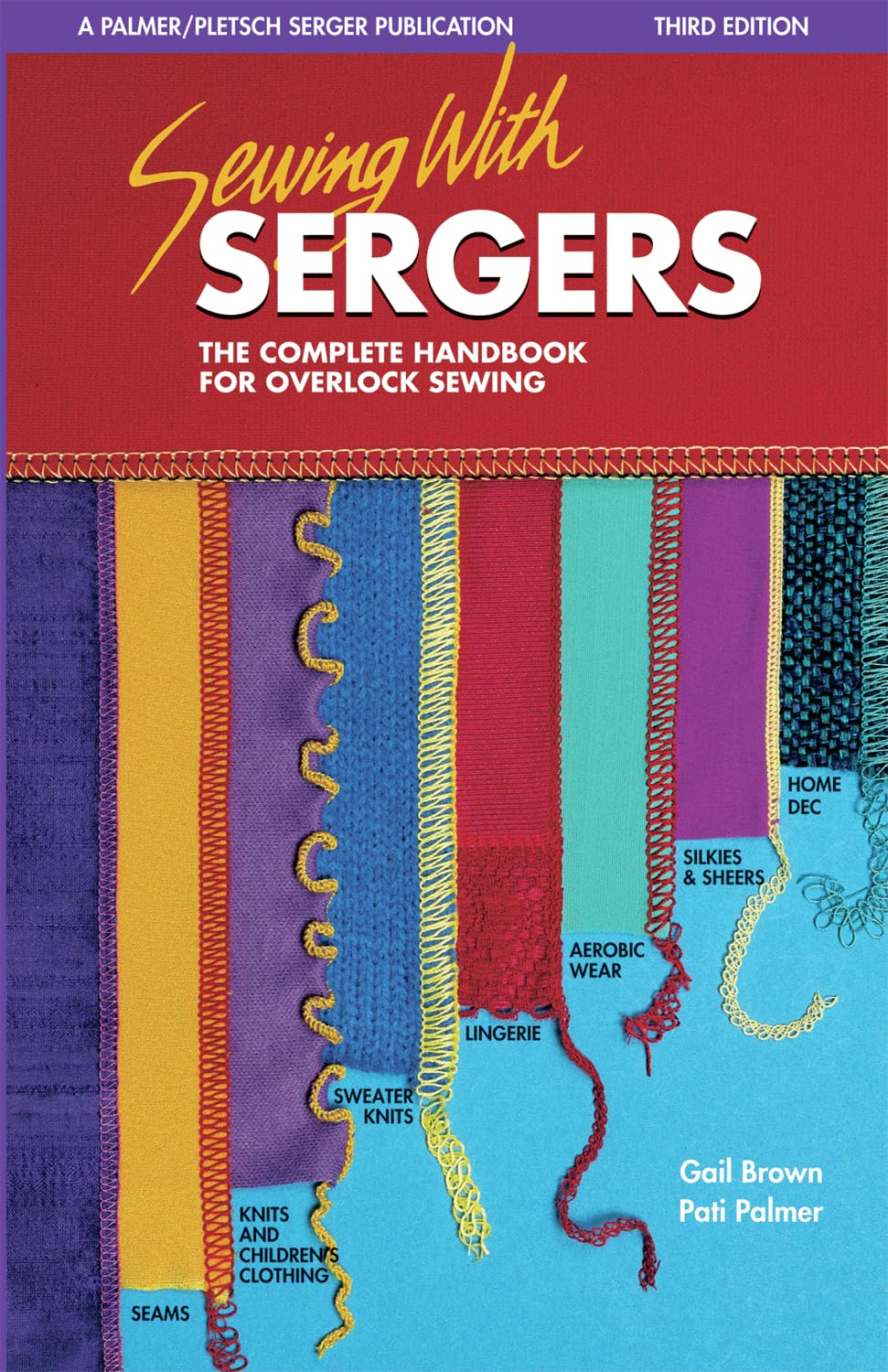 Sewing with Sergers: The Complete Handbook for Overlock Sewing (Serging . . . from Basics to Creative Possibilities) Hobbies & Crafts