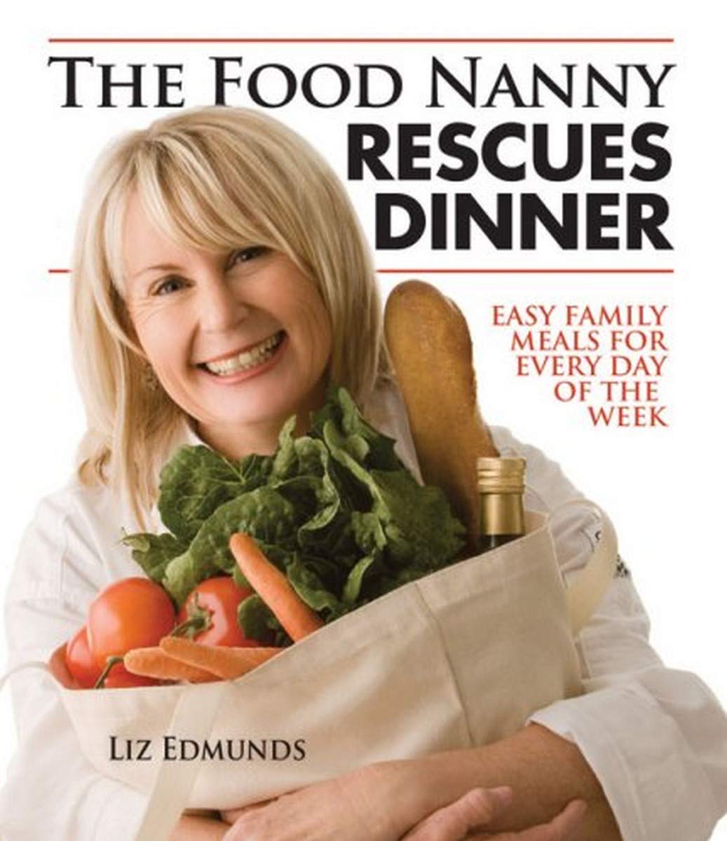 FOOD NANNY RESCUES DINNER: Easy Family Dinners for Every Day of the Week Leisure, Home & Garden
