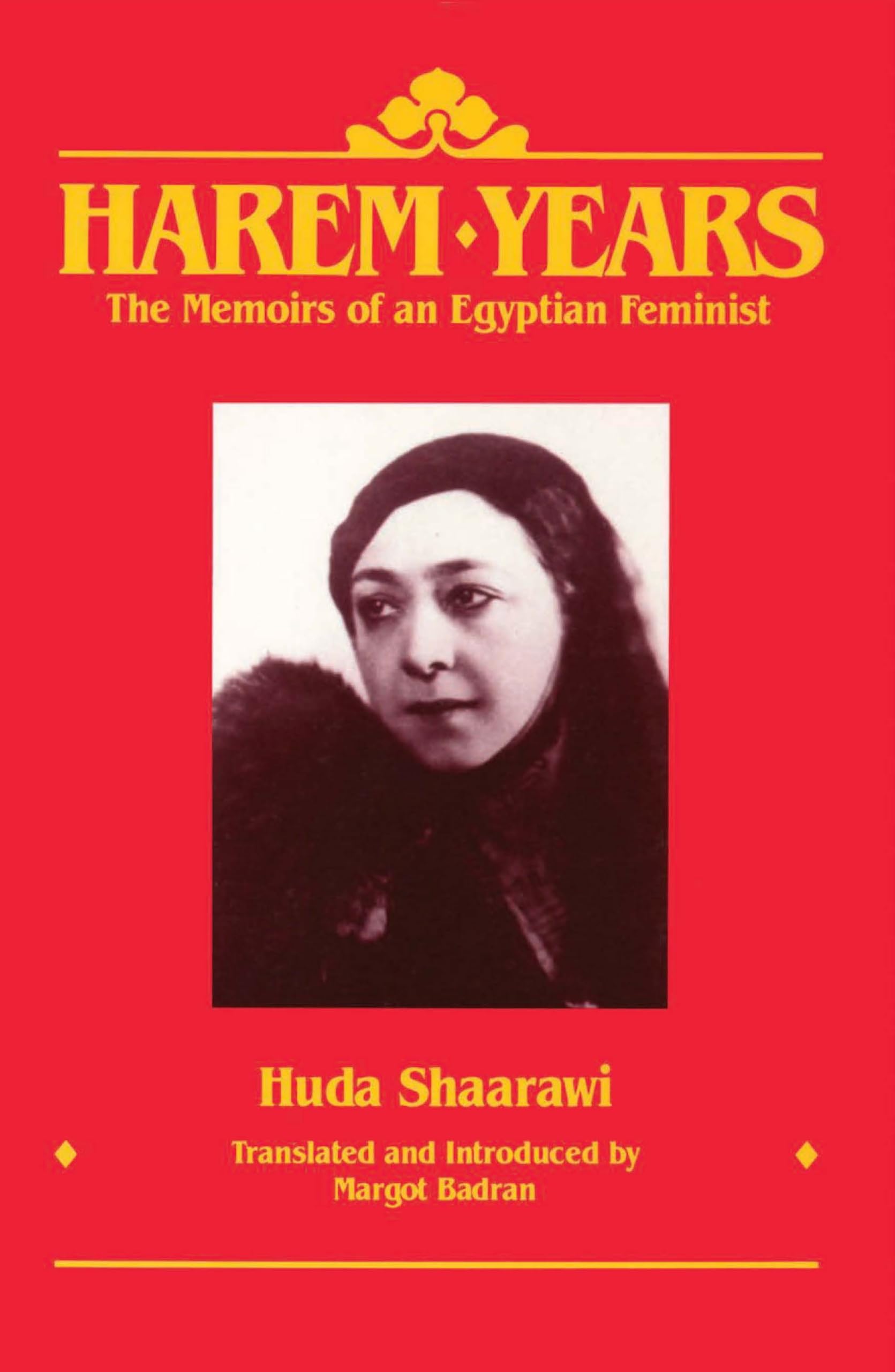 Harem Years: The Memoirs of an Egyptian Feminist 1879-1924 Social Sciences