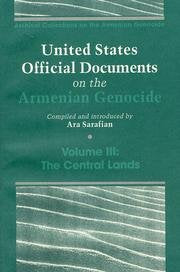 United States Official Documents on the Armenian Genocide: The Central Lands Politics & History