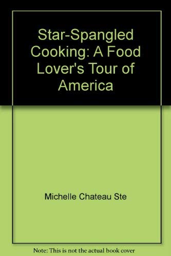 Star-Spangled Cooking: A Food Lover's Tour of America Cooking & Enjoying