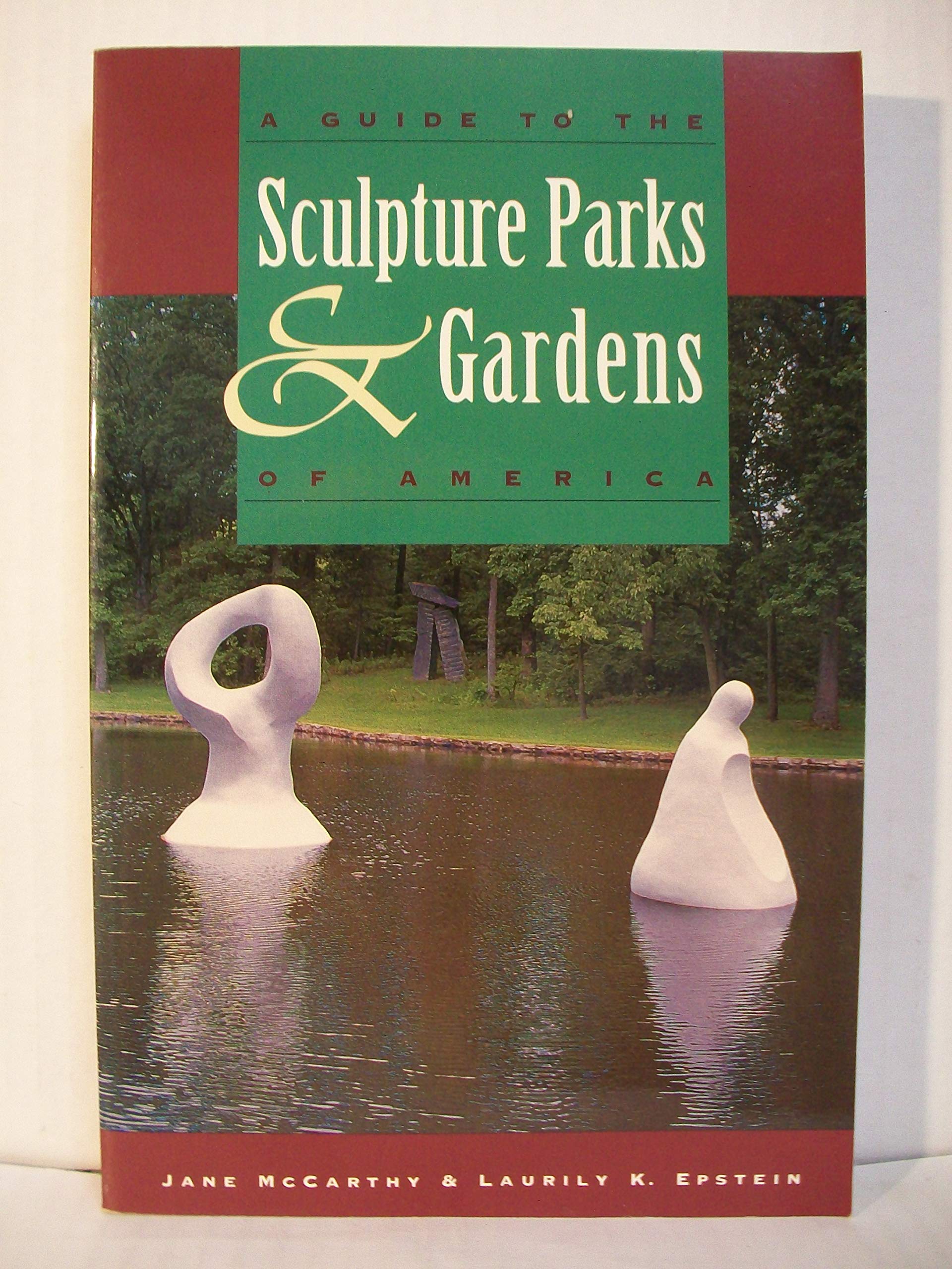A Guide to the Sculpture Parks and Gardens of America Architecture