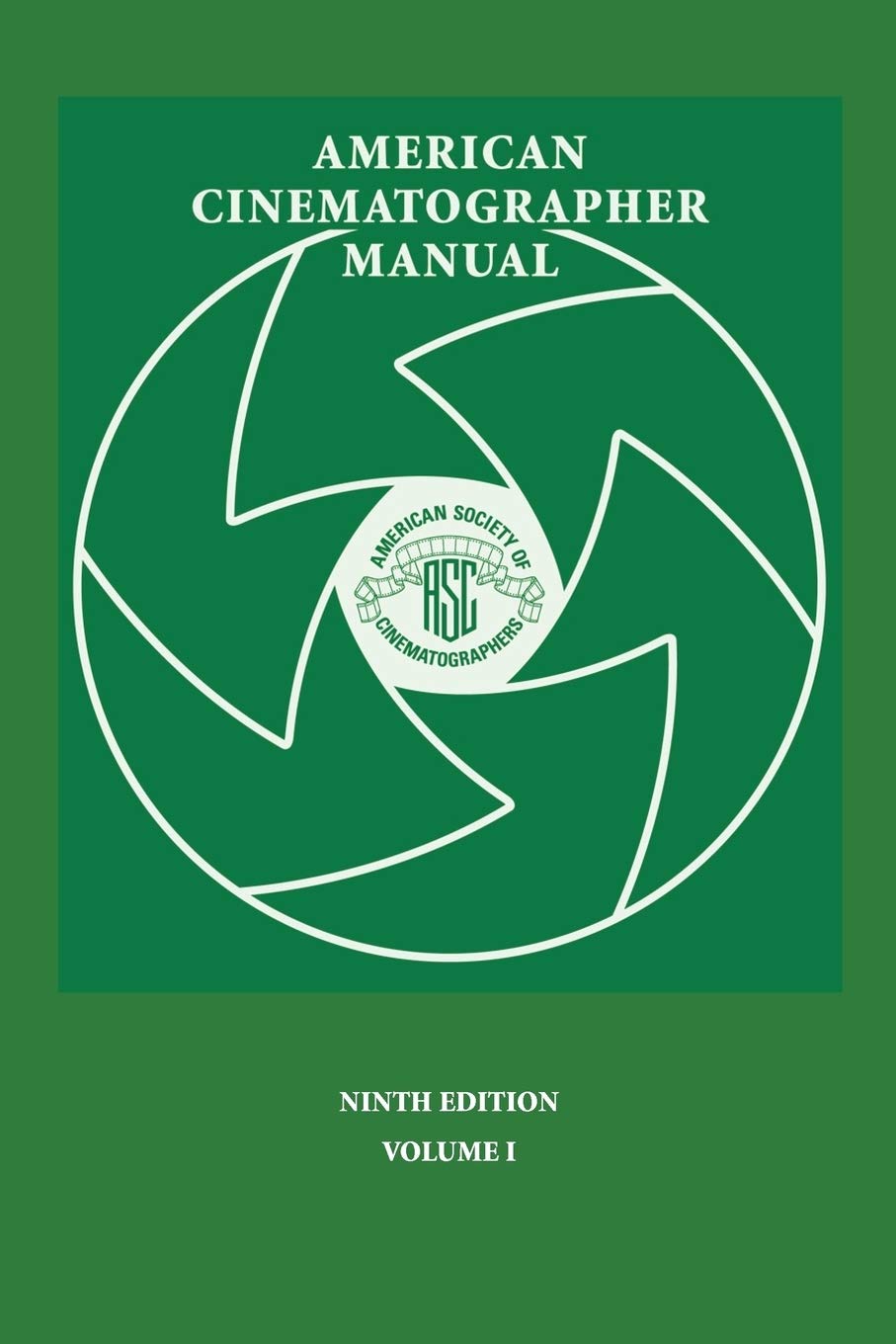 American Cinematographer Manual 9th Ed. Vol. I Film, Art & Culture